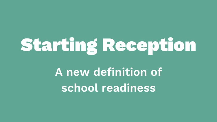 Starting Reception -  A new definition to support school readiness